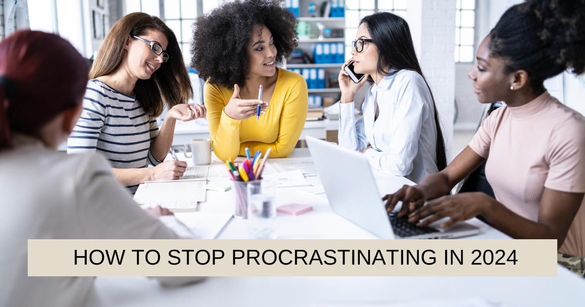 learn How to Stop Procrastinating In 2024